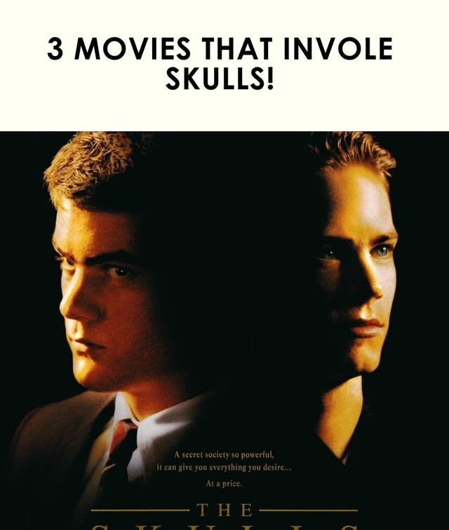 3 movies that involve skulls you can't afford to miss watching them!