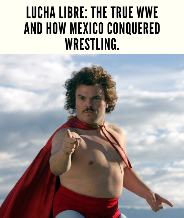 Lucha Libre: The True WWE and how Mexico Conquered Wrestling.